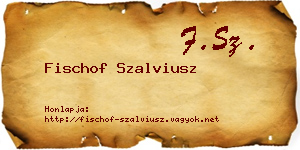 Fischof Szalviusz névjegykártya
